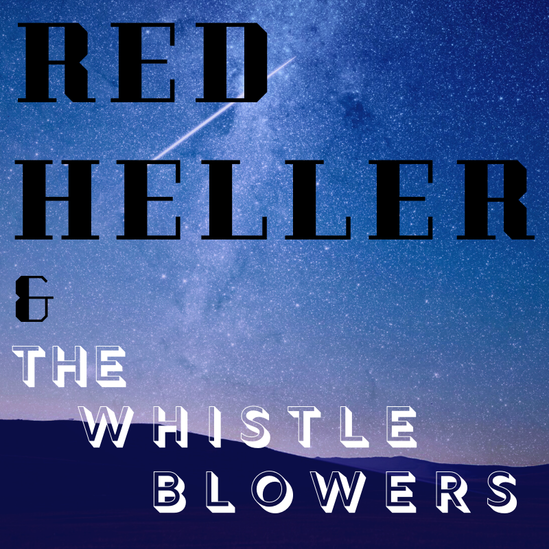 Red Heller & The Whistleblowers  - <font style=